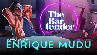 The Bartender - Pt. 2 - SayUncle